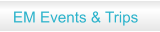 EM Events & Trips